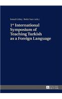 1st International Symposium of Teaching Turkish as a Foreign Language