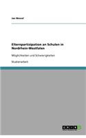 Elternpartizipation an Schulen in Nordrhein-Westfalen: Möglichkeiten und Schwierigkeiten(German)