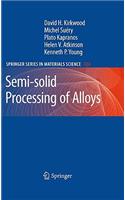 Semi-Solid Processing of Alloys
