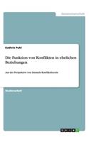 Die Funktion von Konflikten in ehelichen Beziehungen: Aus der Perspektive von Simmels Konflikttheorie(German)