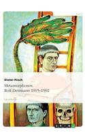 Metamorphosen. Rolf Dettmann 1915-1992