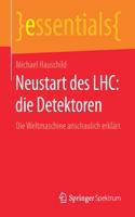 Neustart des LHC: die Detektoren: Die Weltmaschine anschaulich erklärt(essentials)