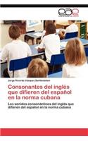 Consonantes del Ingles Que Difieren del Espanol En La Norma Cubana