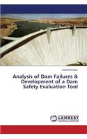 Analysis of Dam Failures & Development of a Dam Safety Evaluation Tool