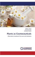 Plants as Cosmeceuticals