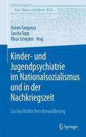 Kinder- Und Jugendpsychiatrie Im Nationalsozialismus Und in Der Nachkriegszeit