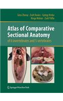 Atlas of Comparative Sectional Anatomy of 6 Invertebrates and 5 Vertebrates