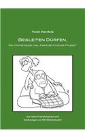 Begleiten dürfen.