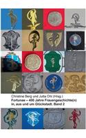 Fortunae - 400 Jahre Frauengeschichte(n) in, aus und um Glückstadt. Band 2