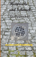 Historische und Schmuck-Gullydeckel aus dem Land Brandenburg