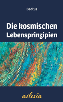 Die kosmischen Lebensprinzipien