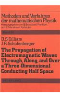 Propagation of Electromagnetic Waves Through, Along and Over a Three-Dimensional Conducting Half Space