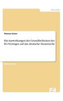 Auswirkungen der Grundfreiheiten des EG-Vertrages auf das deutsche Steuerrecht