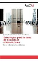 Estrategias para la toma de decisiones empresariales