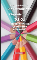 Die erwachsene Organisation (D.E.O.)