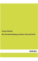 Die Wechselwirkung zwischen Leib und Seele: (German)