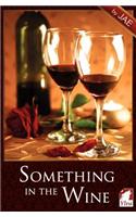 Something in the Wine