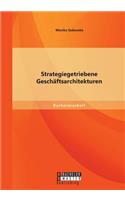 Strategiegetriebene Geschäftsarchitekturen