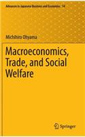 Macroeconomics, Trade, and Social Welfare