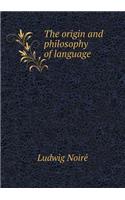 The Origin and Philosophy of Language