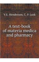 A text-book of materia medica and pharmacy