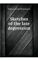 Sketches of the late depression