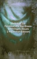 Beitrage Zur Forststatistik Von Elsass-Lothringen, Issues 1-4 (German Edition)