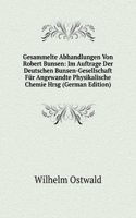 Gesammelte Abhandlungen Von Robert Bunsen