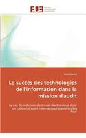 Le Succès Des Technologies de l'Information Dans La Mission d'Audit: (Omn.Univ.Europ.)