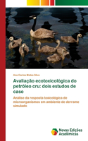 Avaliação ecotoxicológica do petróleo cru