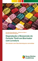 Degradação e Biossorção do Corante Têxtil em Biorreator com Levedura