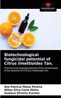 Biotechnological fungicidal potential of Citrus limettioides Tan.