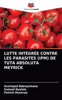 Lutte Intégrée Contre Les Parasites (Ipm) de Tuta Absoluta Meyrick