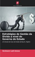 Estratégias de Gestão da Dívida a nível do Governo do Estado