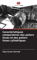 Caractéristiques comparatives des paliers lisses et des paliers lisses cylindriques