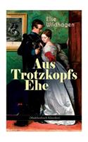 Aus Trotzkopfs Ehe (Mädchenbuch-Klassiker)