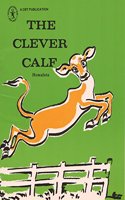 The Clever Calf (Children's Book Trust, New Delhi)