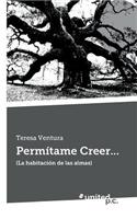 Permitame Creer...