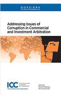 Addressing Issues of Corruption In Commercial and Investment Arbitration