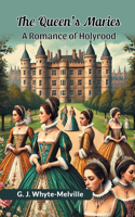 Queen's Maries A Romance Of Holyrood