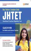 Arihant New Pattern Complete Guide- JHTET Paper (Class Vi-Viii) | For Maths And Science Teacher Complete Syllabus Covered For Higher Primary Teacher
