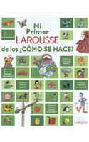 Mi Primer Larousse de Los Como Se Hace?: My First Larousse of How Is It Made?