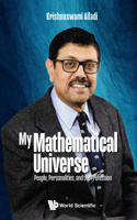 My Mathematical Universe: People, Personalities, and the Profession