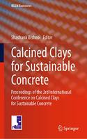 Calcined Clays for Sustainable Concrete