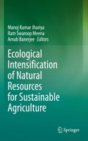 Ecological Intensification of Natural Resources for Sustainable Agriculture