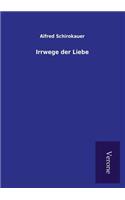 Irrwege der Liebe