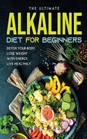 The Ultimate Alkaline Diet for Beginners