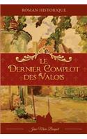 Le dernier complot des Valois