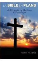 La Bible En Plans - de L'Evangile de Matthieu A L'Apocalypse: Plans Detailles, Au Fil Du Texte, Avec Annotations