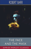 Face and the Mask (Esprios Classics)